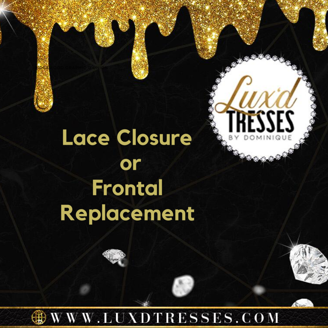 Westbury Lace Closure Replacement